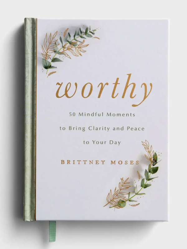 Worthy: 50 Mindful Moments to Bring Clarity and Peace to Your Day