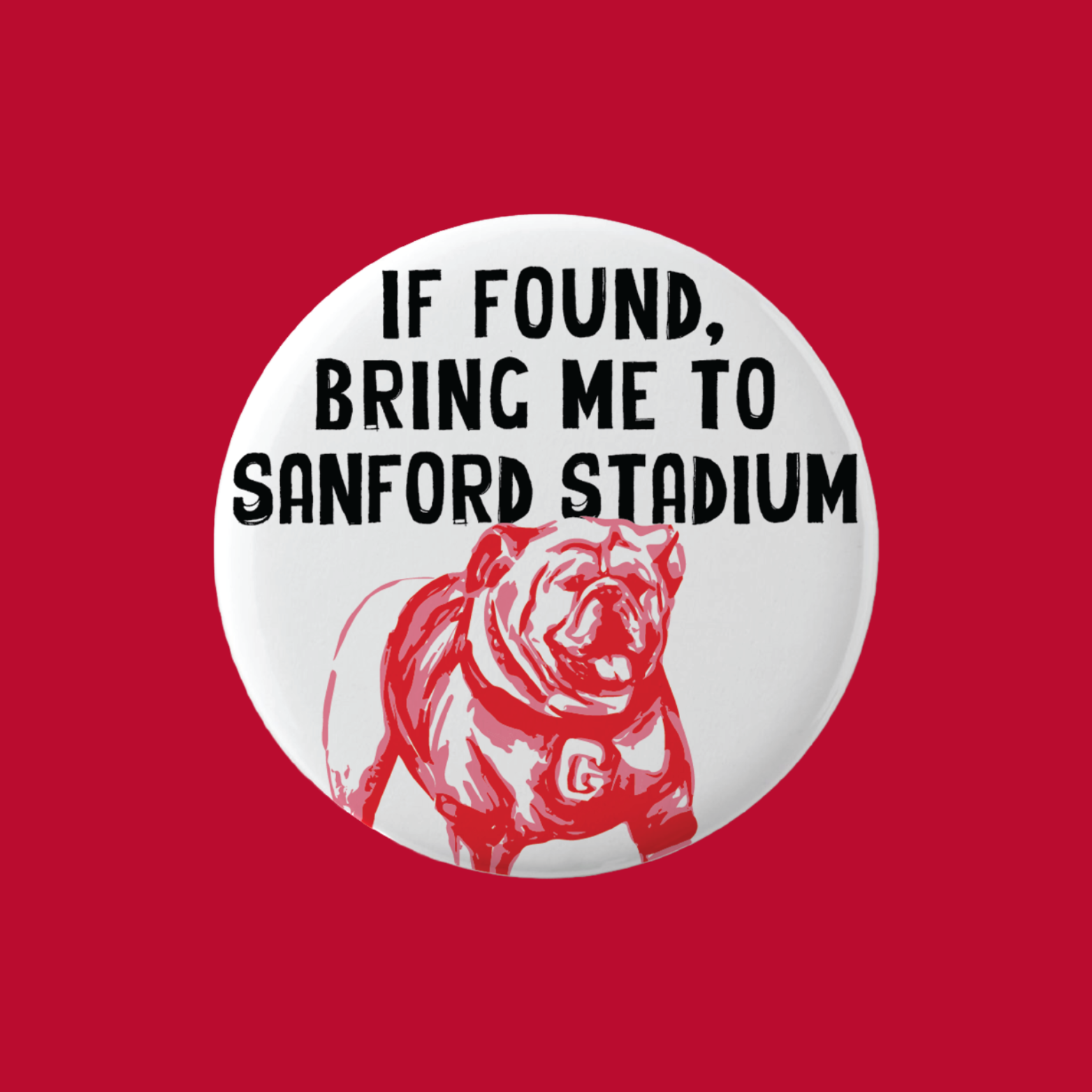 If Found Bring Me to Sanford Stadium Button