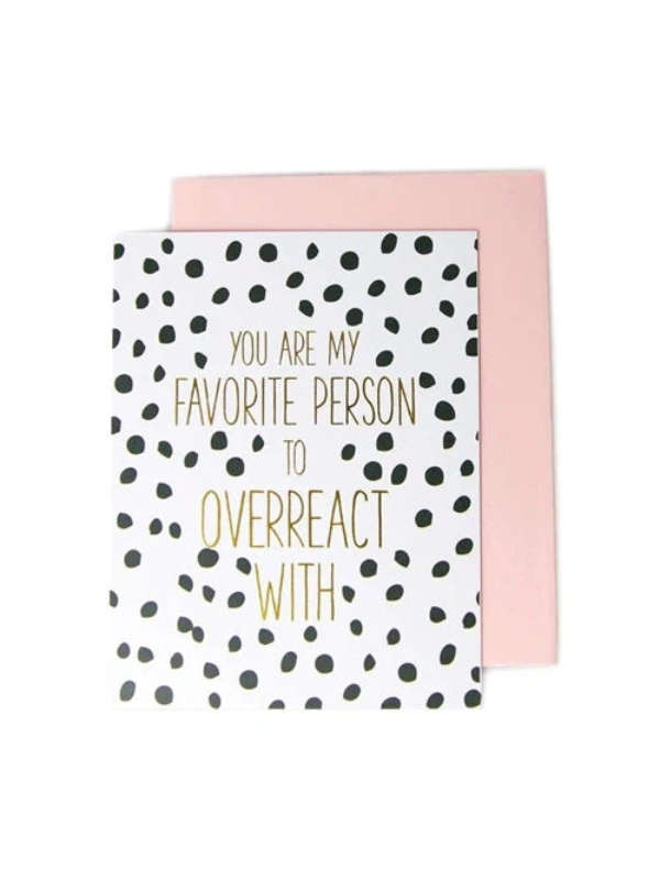 Overreact Greeting Card