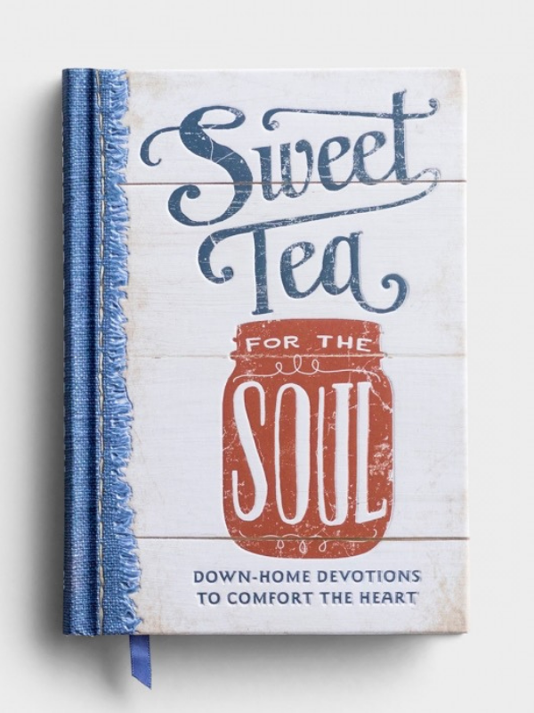 Sweet Tea for the Soul: Down-Home Devotions