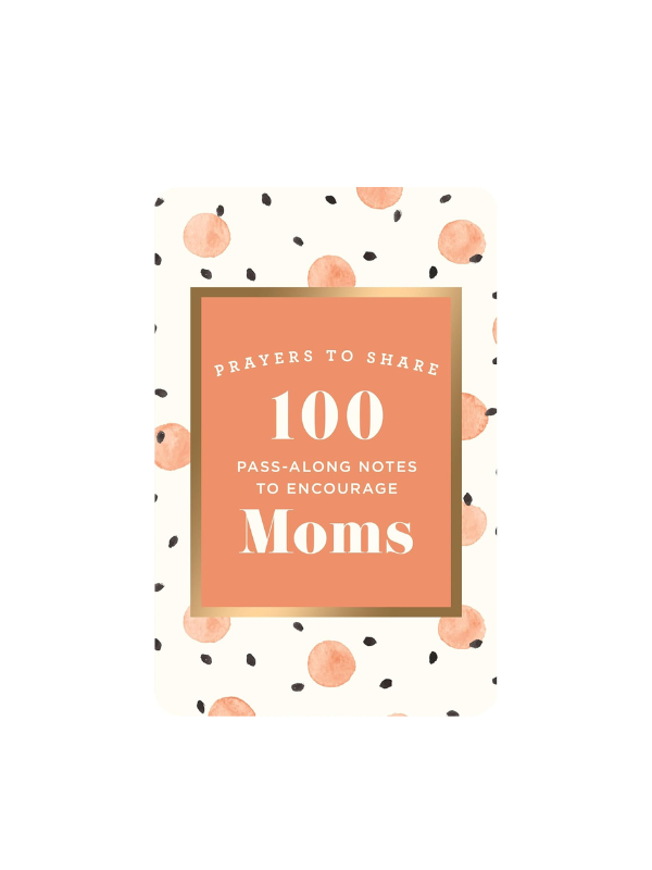Prayers To Share: 100 Pass-Along Notes to Encourage Moms