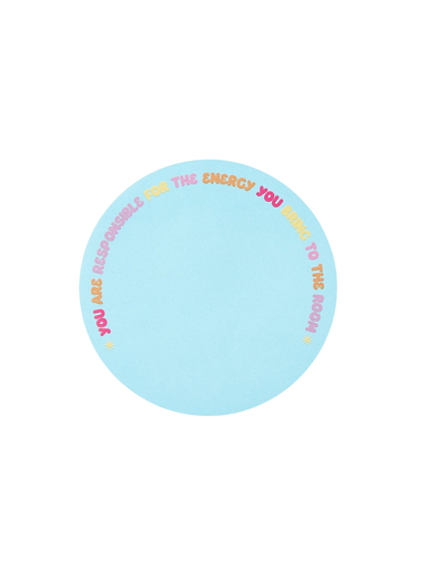 You Are Responsible For The Energy You Bring Blue Sticky Notes